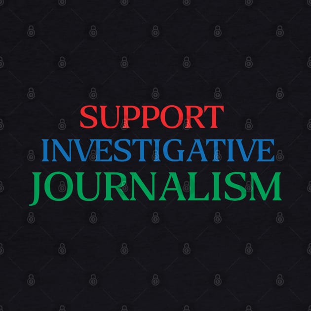 Support Investigative Journalism by MultiiDesign